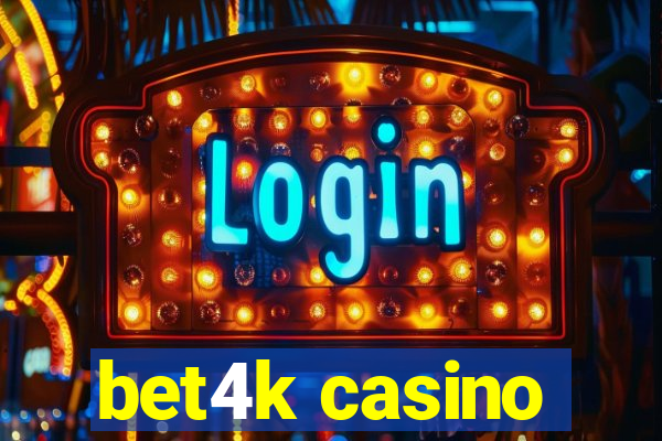 bet4k casino